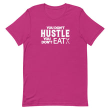 Load image into Gallery viewer, You Don't Hustle, You Don't Eat - Unisex Short Sleeve T-Shirt