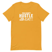 Load image into Gallery viewer, You Don't Hustle, You Don't Eat - Unisex Short Sleeve T-Shirt