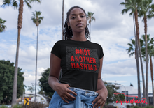 Load image into Gallery viewer, #Not Another Hashtag- Special Edition- Unisex Short Sleeve T-Shirt