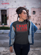 Load image into Gallery viewer, I Want To Live- #NotAnotherHashtag - Special Edition Unisex Short Sleeve T-Shirt