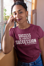 Load image into Gallery viewer, Success is About Succession - Unisex Short Sleeve T-Shirt