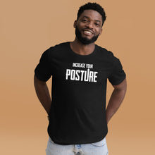 Load image into Gallery viewer, Increase Your Posture- Unisex Short Sleeved T-Shirt