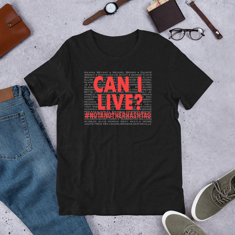 Can I Live? - #NotAnotherHashtag - Special Edition Unisex Short Sleeve T-Shirt