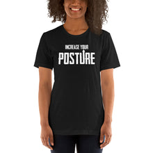 Load image into Gallery viewer, Increase Your Posture- Unisex Short Sleeved T-Shirt
