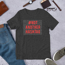 Load image into Gallery viewer, #Not Another Hashtag- Special Edition- Unisex Short Sleeve T-Shirt