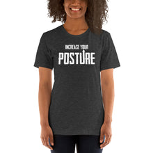 Load image into Gallery viewer, Increase Your Posture- Unisex Short Sleeved T-Shirt
