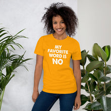Load image into Gallery viewer, My Favorite Word is No -Unisex Short Sleeve T-Shirt
