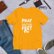 Load image into Gallery viewer, Pray &amp; Move Your Feet - Unisex Short Sleeve T-Shirt
