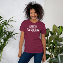 Load image into Gallery viewer, Success is About Succession - Unisex Short Sleeve T-Shirt