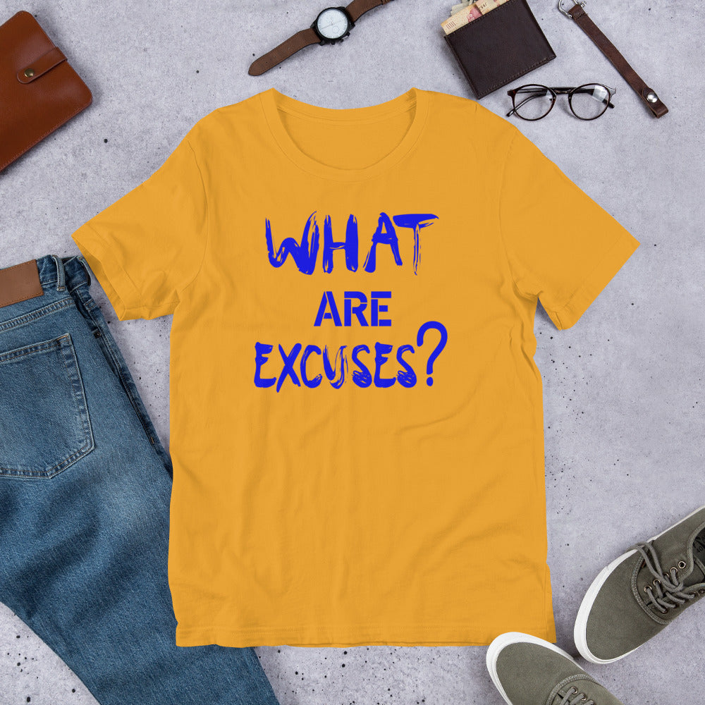 What Are Excuses? Blue Special Edition Greek Unisex Short Sleeve T-Shirt