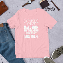 Load image into Gallery viewer, Excuses- I Don&#39;t Make Them-Unisex Short Sleeve T-Shirt

