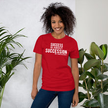 Load image into Gallery viewer, Success is About Succession - Unisex Short Sleeve T-Shirt