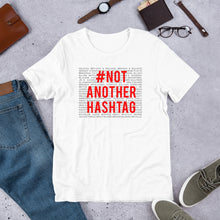 Load image into Gallery viewer, #Not Another Hashtag- Special Edition- Unisex Short Sleeve T-Shirt