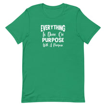 Load image into Gallery viewer, Everything Is Done On Purpose- Unisex Short Sleeve T-Shirt

