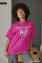 Load image into Gallery viewer, How Would You Like Your No Today? Unisex Short Sleeve T-Shirt
