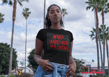 Load image into Gallery viewer, #Not Another Hashtag- Special Edition- Unisex Short Sleeve T-Shirt
