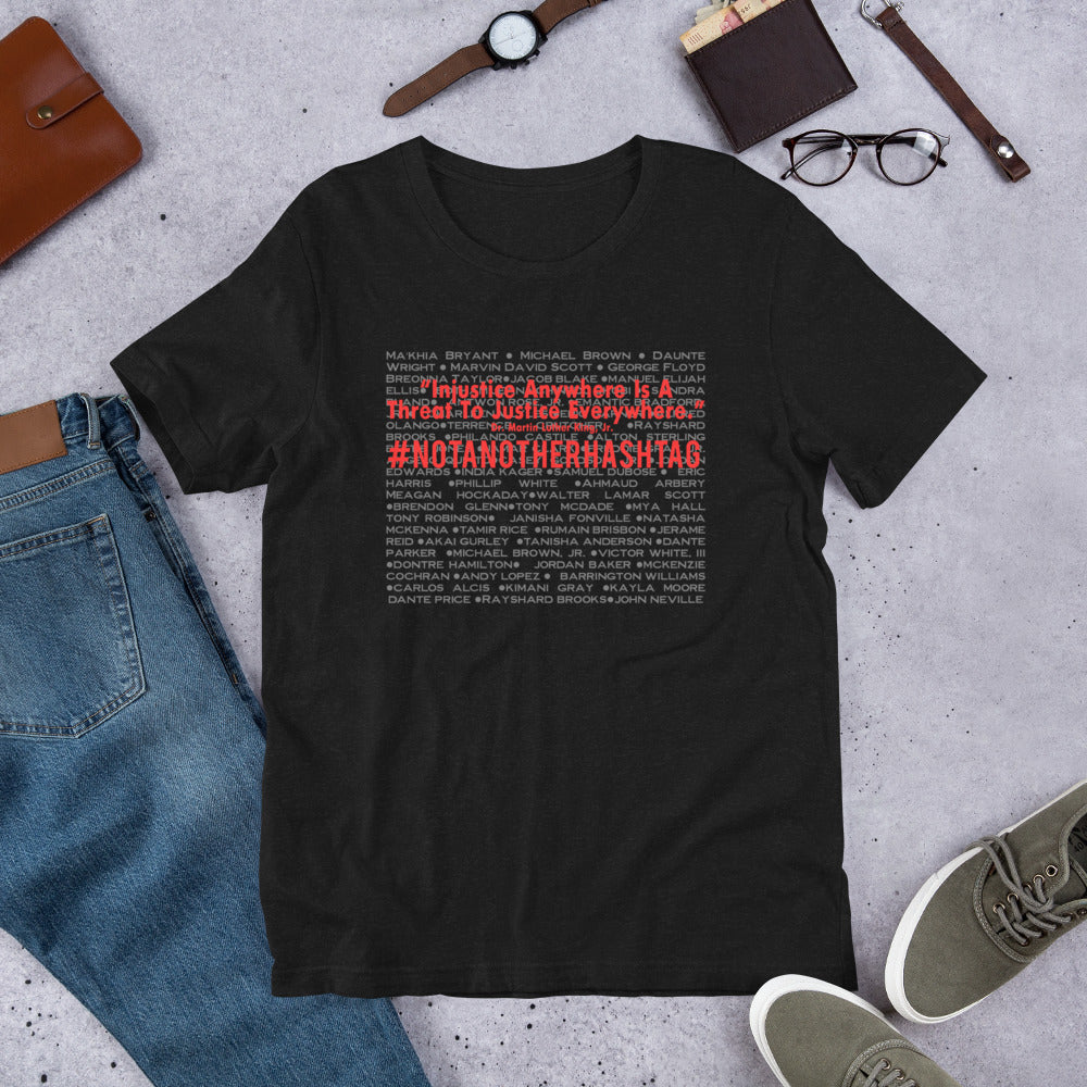 Injustice Anywhere - #NotAnotherHashtag Special Edition - Unisex Short Sleeve T-Shirt